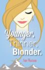 Image for Younger, Thinner, Blonder