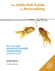 Image for Little Fish Guide to Networking: How to Make Word-of-Mouth Marketing Work for You