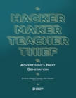 Image for Hacker, Maker, Teacher, Thief: Advertising&#39;s Next Generation