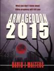 Image for Armageddon 2015 : What You Don&#39;t Know About Bible Prophecy Will Kill You