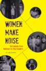 Image for Women Make Noise: Girl Bands from Motown to the Modern