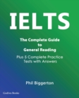Image for IELTS - The Complete Guide to General Reading