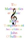 Image for The Mathematics of Music and Raven Temperament: Microtonal Music Theory and Two New Alternative Tunings