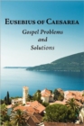 Image for Eusebius of Caesarea: Gospel Problems and Solutions