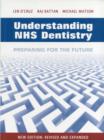 Image for Understanding NHS Dentistry : Preparing for the Future