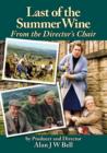 Image for Last of the Summer Wine : From the Director&#39;s Chair
