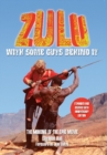 Image for Zulu : With Some Guts Behind It  The Making of the Epic Movie