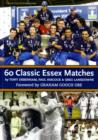 Image for 60 Classic Essex Matches