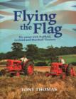 Image for Flying the Flag : My Career with Nuffield, Leyland and Marshall Tractors