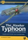 Image for The Hawker Typhoon : A Guide to the RAF&#39;s Classic Ground-attack Fighter