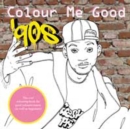 Image for Colour Me Good 90&#39;s