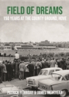 Image for Field of Dreams : 150 Years at The County Ground, Hove