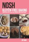 Image for NOSH Gluten-Free Baking: Another No-Fuss, Gluten-Free Cookbook from the NOSH Family