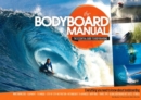 Image for The bodyboard manual  : the essential guide to bodyboarding