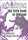 Image for The Little Book of the Soul: Strange But True Stories That Could Change Your Life Forever