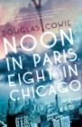 Image for Noon in Paris, eight in Chicago