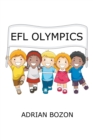 Image for EFL Olympics  : exciting games, activities and ideas for teaching ESL and EFL classes and English camps to children and young learners