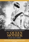 Image for The Untold Life of Queen Elizabeth The Queen Mother