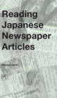 Image for Reading Japanese Newspaper Articles : A Guide for Advanced Japanese Language Students