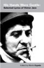 Image for His Hands Were Gentle: Selected Lyrics of Victor Jara