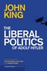 Image for The Liberal Politics of Adolf Hitler