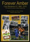 Image for Forever Amber : Cray Wanderers FC 1860 - 2010 the History of London&#39;s Oldest Football Club