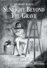 Image for Sunlight beyond the grave: the story of the Carling brothers