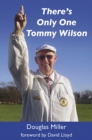 Image for There&#39;s Only One Tommy Wilson