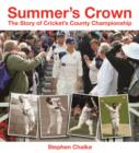 Image for Summer&#39;s Crown : The Story of Cricket&#39;s County Championship