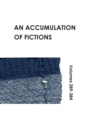 Image for An Accumulation of Fictions : Volumes 289 - 384