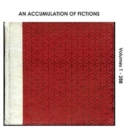 Image for An Accumulation of Fictions : Volumes 1 - 288