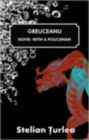 Image for Greuceanu  : novel with a policeman