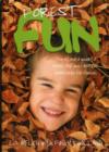 Image for Forest Fun : The Ultimate Guide on Woodland and Camping Adventures for Families