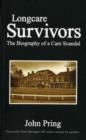 Image for Longcare survivors  : the biography of a care scandal
