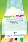 Image for Drama start  : drama activities, plays and monologues for young children (ages 3-8)
