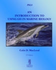 Image for An Introduction to Using GIS in Marine Biology