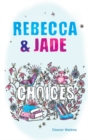 Image for Rebecca and Jade  : choices