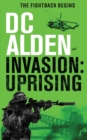 Image for Invasion Uprising : A Military Action Technothriller
