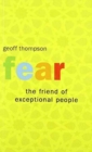 Image for Fear the Friend of Exceptional People