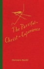 Image for The Parsifal=Christ=Experience in Wagner&#39;s Music Drama
