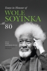 Image for Essays in Honour of Wole Soyinka at 80