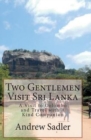Image for Two Gentlemen Visit Sri Lanka : A Visit to Colombo and Travel with A Kind Companion