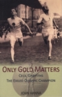 Image for Only Gold Matters