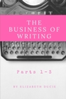 Image for The Business of Writing Parts 1-3