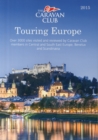 Image for Touring Europe : Over 3000 Sites Visited and Reviewed by Caravan Club Members in Central Europe, Scandinavia, Benelux, Italy and Greece