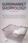 Image for Supermarket shoppology  : the science of supermarket shopping