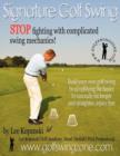 Image for Signature Golf Swing: Stop Fighting with Complicated Swing Mechanics! : Build Your Own Golf Swing by Simplifying the Basics to Naturally Hit Longer and Straighter, Injury Free