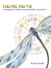 Image for Gene Keys : Unlocking the Higher Purpose Hidden in Your DNA