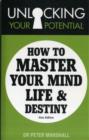 Image for Unlocking Your Potential : How to Master Your Mind, Life and Destiny