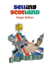 Image for Selling Scotland